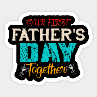 Daddy and Me Shirts, Father Son Shirts, Fathers Day Shirts, Our First Father's Day Shirts, First Fathers Day Tees Sticker